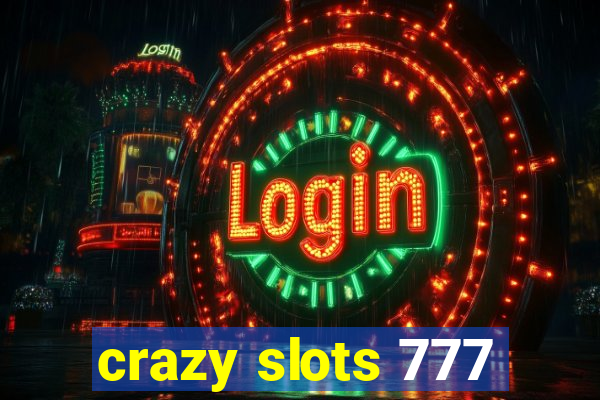 crazy slots 777